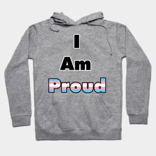 I am Proud (Transgender) Hoodie